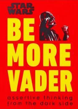 Star Wars Be More Vader - Dk - Paperback