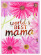 Greeting Card “World’s Best Mama” Flowers