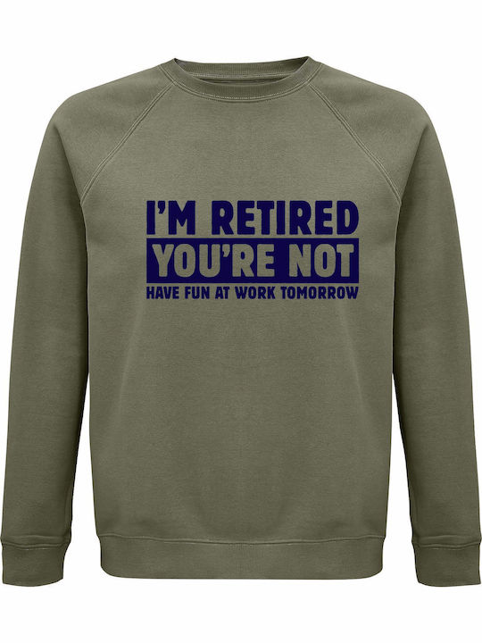 Sweatshirt Organic Unisex " I Am Retired You Ar...