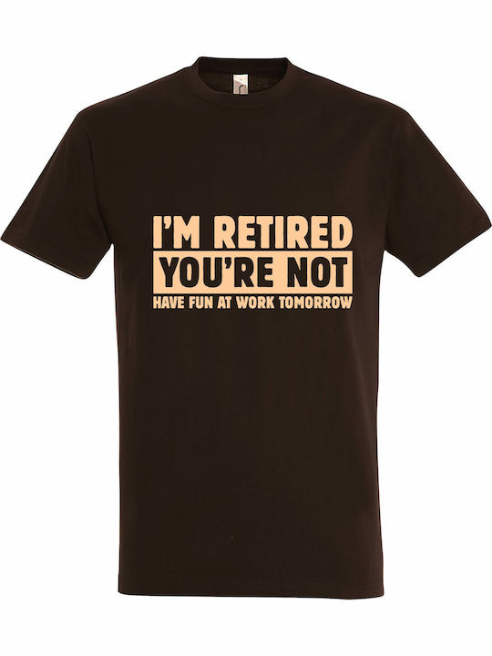 T-shirt Unisex " I Am Retired You Are Not Have ...