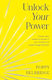 Unlock Your Power: A Seven-step System To Transform Your Mindset And Create Change That Lasts Poppy Delbridge Hq