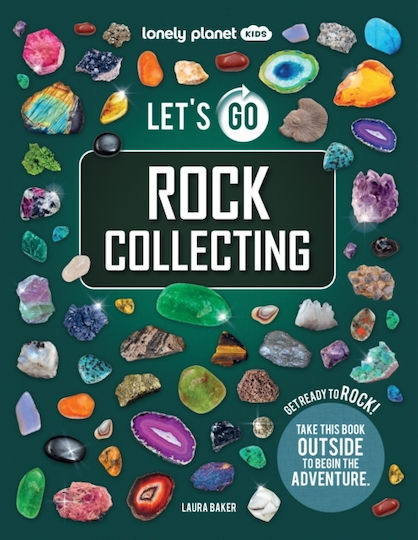 Lonely Planet Kids Let's Go Rock Collecting - Lonely Planet Global Limited - Paperback / Softback