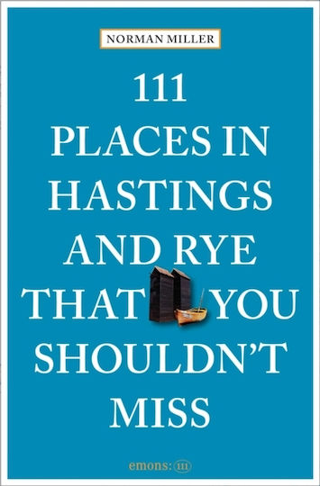 111 Places In Hastings And Rye That You Shouldn't Miss - Emons Verlag Gmbh - Paperback / Softback