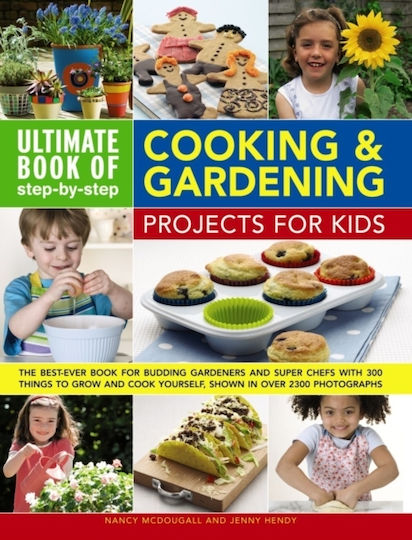 Ultimate Book Of Step By Step Cooking & Gardening Projects For Kids - Anness Publishing - Paperback / Softback
