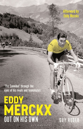 Eddy Merckx – Out On His Own - Bloomsbury Publishing Plc - Hardback