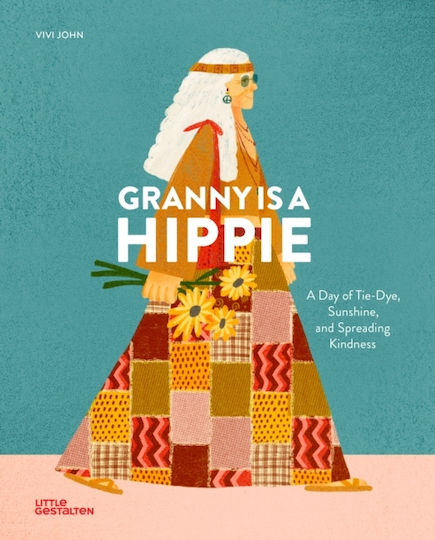 Granny Is A Hippie - Die Gestalten Verlag - Hardback