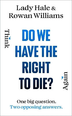 Do We Have The Right To Die? Rowan Williams The Bodley Head Ltd