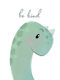 Poster Pentru Copii Cu Dinozaur Be Kind 50x40cm