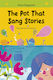 The Pot that Sang Stories