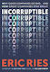 Incorruptible Why Good Companies Go Bad And How Great Companies Stay Great Eric Ries
