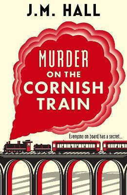 Murder On The Cornish Train: A Totally Gripping British Cosy Murder Mystery Jm Hall Hodder Paperback Murder On The Cornish Train: A Totally Gripping British Cosy Murder Mystery Jm Hall Hodder Paperback