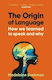 The Origin Of Language: How We Learned To Speak And Why Madeleine Beekman Simon & Schuster Ltd