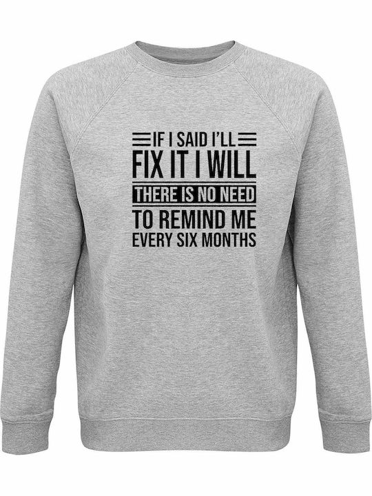 Sweatshirt Organic Unisex " If I Said I'll Fix ...