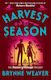 Harvest Season: The Brand New Dark Romantic Comedy From The Author Of Tiktok Sensation Butcher & Blackbird Brynne Weaver Piatkus Books
