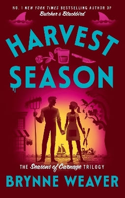 Harvest Season: The Brand New Dark Romantic Comedy From The Author Of Tiktok Sensation Butcher & Blackbird Brynne Weaver Piatkus Books