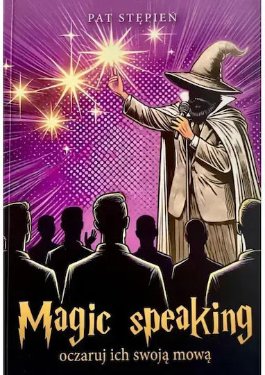 Magic Speaking. Oczaruj Ich Swoją Mową.