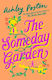 The Someday Garden Ashley Poston Hq