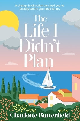 The Life I Didn’t Plan Charlotte Butterfield Avon, A Division Of Harpercollins Publishers Ltd