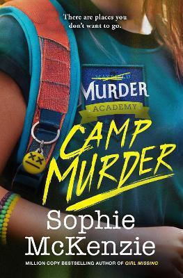 Camp Murder: Volume 2 Sophie Mckenzie Simon & Schuster Ltd