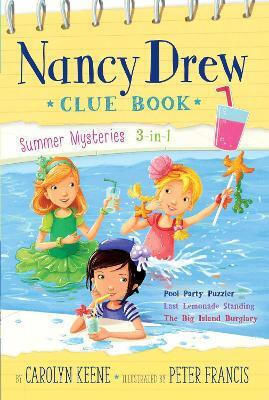 Nancy Drew Clue Book Summer Mysteries 3-in-1: Pool Party Puzzler; Last Lemonade Standing; The Big Island Burglary Carolyn Keene Aladdin Paperbacks