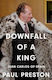 Downfall Of A King Juan Carlos Of Spain Paul Preston