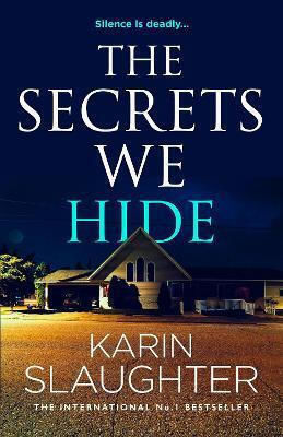 The Secrets We Hide (the North Falls Series, Book 2) Karin Slaughter Harpercollins The Secrets We Hide (the North Falls Series, Book 2) Karin Slaughter Harpercollins