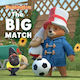 The Adventures Of Paddington The Big Match Children’s Books