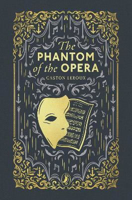 The Phantom Of The Opera Gaston Leroux Puffin Classics