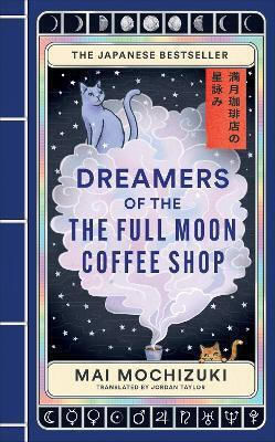 Mochizuki Dreamers Of The Full Moon Coffee Shop Mai Mochizuki