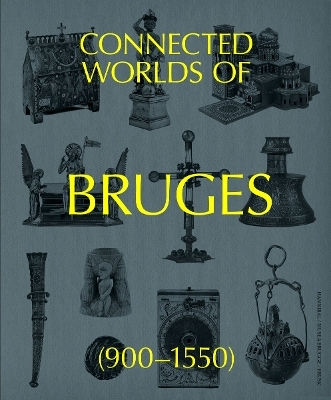 Connected Worlds Of Bruges 900-1550 Hannibal