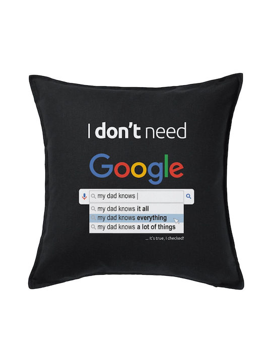 Koupakoupa Sofa Cushion I Don't Need Google My Dad... 100% Cotton Black 50x50cm