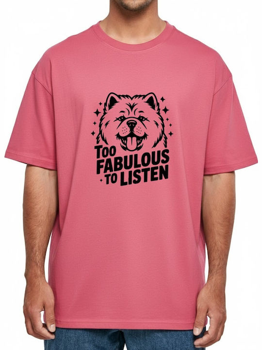 Oversized T-shirt Chow Chow Too Fabulous To Lis...