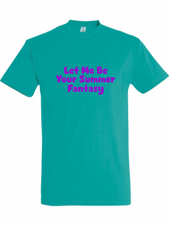 T-shirt Unisex " Let Me Be Your Summer Fantasy ...