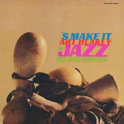 Art Blakey & Jazz Messengers S Make It 1 Vinyl Art Blakey & Jazz Messengers S Make It 1 Vinyl