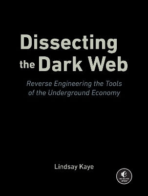 Dissecting The Dark Web - No Starch Press,us - Paperback / Softback
