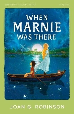 When Marnie Was There (harpercollins Children's Classics) Joan G. Robinson