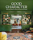 Good Character: Design With Intention To Reveal Your Home’s Personality Stephen St. Russell Dorling Kindersley