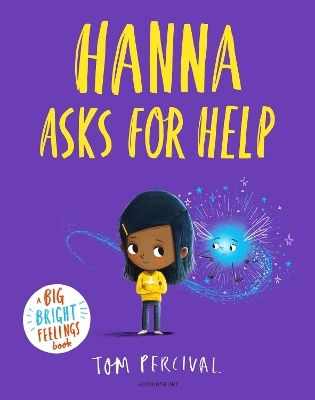 Hanna Asks For Help A Bright Feelings Book Tom Percival Bloomsbury Childrens Books
