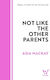 Not Like The Other Parents Asia Mackay