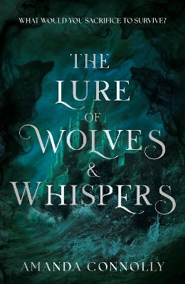The Lure Of Wolves And Whispers Amanda Connolly Hodderscape