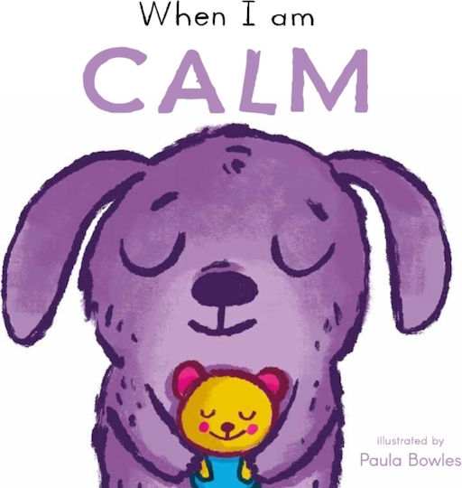 When I Am Calm - Child's Play International Ltd - Board Book When I Am Calm - Child's Play International Ltd - Board Book