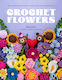 Crochet Flowers - Page Street Publishing Co. - Paperback / Softback