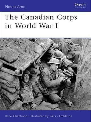 The Canadian Corps In World War I Rene Chartrand