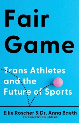 Fair Game Trans Athletes And The Future Of Sports Anna Baeth