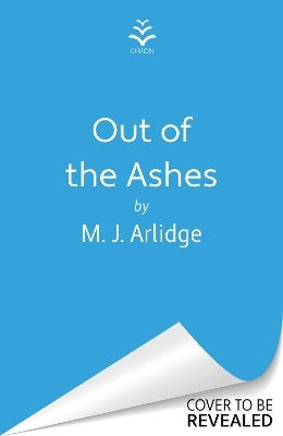 Out Of The Ashes M. J. Arlidge Orion Out Of The Ashes M. J. Arlidge Orion