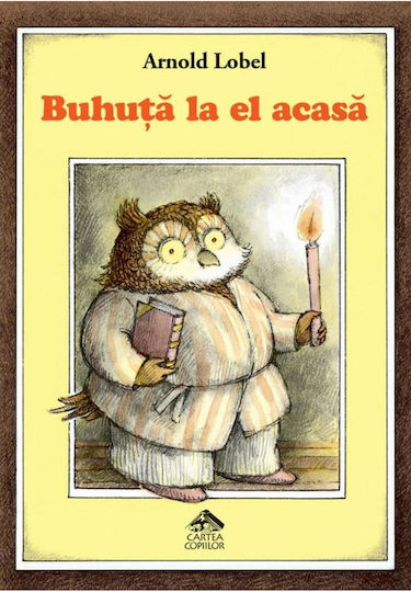 Ο Μπουχούτα Στο Σπίτι - Arnold Lobel, Σκληρόδετο Βιβλίο, Ρουμανικά, 64 Σελίδες