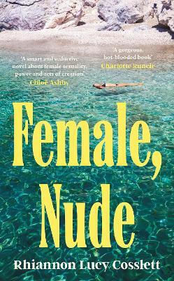 Female, Nude: The Smouldering And Propulsive New Literary Read For 2026 Rhiannon Lucy Cosslett Tinder Press