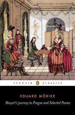 Mozart's Journey To Prague And Selected Poems Eduard Mörike Penguin Classics