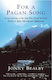 For A Pagan Song Jonny Bealby Arrow Books Ltd