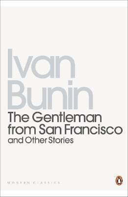 The Gentleman From San Francisco: And Other Stories Sophie Lund Penguin Classics